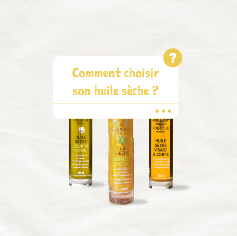 Comment choisir son huile sèche au Moulin de la Coquille