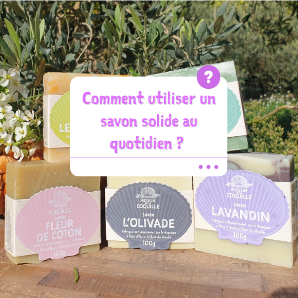 Comment utiliser un savon solide au quotidien ? Visage, corps, rasage, enfants et peaux sensibles
