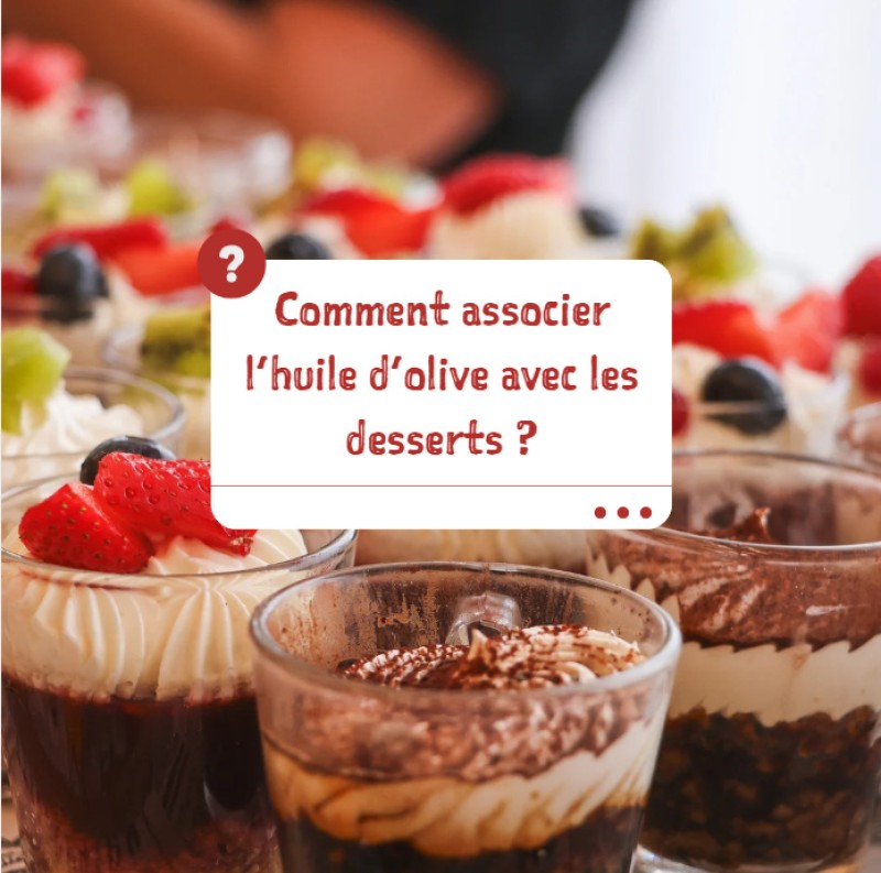 Comment associer l’huile d’olive avec les desserts ?